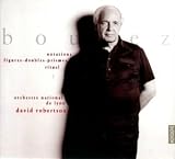 Boulez: Notations; Figures-Doubles-Prismes; Rituel