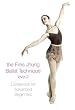 The Finis Jhung Ballet Technique: Centerwork Level 2