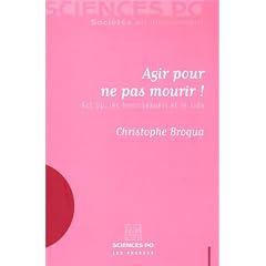 Agir pour ne pas mourir ! : Act up, les homosexuels et le sida