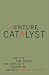 Venture Catalyst: The Five Strategies for Explosive Corporate Growth