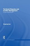 Territorial disputes and conflict management : the art of avoiding war