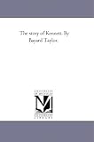 The story of Kennett. By Bayard Taylor.
