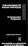 Meaning of Focus Particles (Theoretical Linguistics)