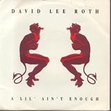 A LIL AIN`T ENOUGH 7" (45)