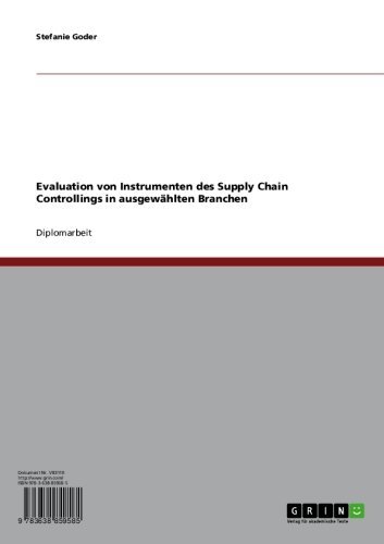 Evaluation von Instrumenten des Supply Chain Controllings in ausgewählten Branchen (German Edition)