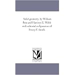 Solid geometry, by William Betz and Harrison E. Webb with editorial co?peration of Percey F. Smith. book cover