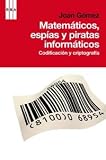 Matemáticos, espias y piratas informáticos: Codificación y criptografía (Spanish Edition)
