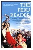 The Peru Reader: History, Culture, Politics (The Latin America Readers)
