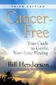 Cancer-Free: Your Guide to Gentle, Non-toxic Healing (Third Edition)