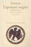 L'apoteosi negata (Apokolokyntosis) (Letteratura universale. Il convivio)