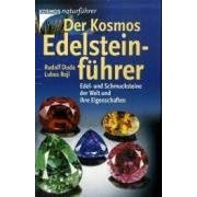 Der Kosmos Edelsteinführer. Edel- und Schmucksteine der Welt und ihre Eigenschaften (Kosmos-Naturführer) (Gebundene Ausgabe)