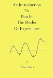 An Introduction to Plot in The Modes of Experience