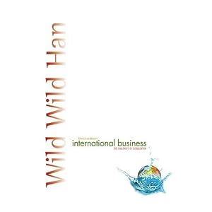 International Business (3rd Edition) by John J. Wild, Kenneth L Wild, and Jerry C.Y. Han