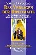 Das Versagen der Diplomatie: Zur Psychoanalyse nationaler, ethnischer und religi�ser Konflikte