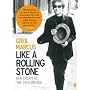 Like A Rolling Stone: Bob Dylan at the Crossroads