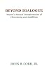 Beyond Dialogue - Toward a Mutual Transformation of Christianity and Buddhism