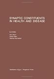 Synaptic constituents in health and disease : proceeding of the Third Meeting of the European Society for Neurochemistry, Bled, August 31st to September 5th, 1980
