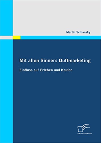 Mit allen Sinnen: Duftmarketing (German Edition)