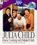 Julia Child: Home Cooking With Master Chefs