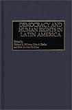 Democracy and Human Rights in Latin America: