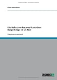 Die Reflexion des Amerikanischen B�rgerkriegs im US-Film