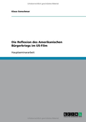 Die Reflexion des Amerikanischen B�rgerkriegs im US-Film