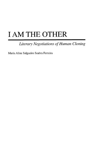 i am the other literary negotiations of human cloning contributions to the study of science fiction  fantasy