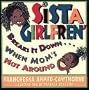 Sista' Girlfren' Breaks It Down When Mom's Not Around