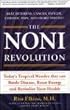 The Noni Revolution: Today's Tropical Wonder That Can Battle Disease, Boost Energy and Revitalize Your Health