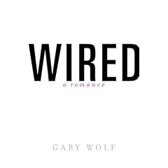 Wired--A Romance