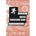 Gottes vergessene Stadt: Roman