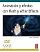 Animacion y efectos con Flash y AfterEffects/ Animation and Effects with Flash and AfterEffects