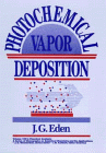Photochemical Vapor Deposition (Chemical Analysis: A Series of Monographs on Analytical Chemistry and Its Applications)