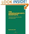 The Underachiever's Manifesto: The Guide to Accomplishing Little and Feeling Great