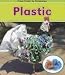 Plastic (Heinemann Read and Learn: from Trash to Treasures: Level K)