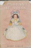 A Pageant of Dolls: A Brief History of Dolls showing the National Costumes and Customs of Many Lands