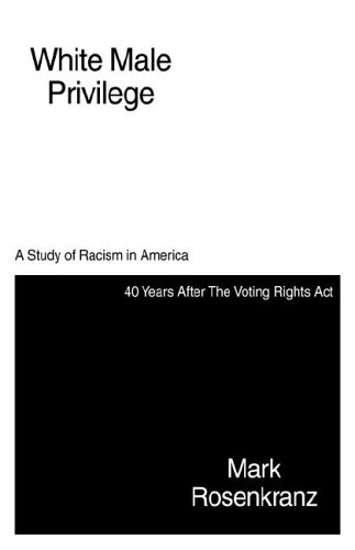 white male privilege a study of racism in america 40 years after the voting rights