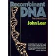 Recombinant DNA: The Untold Story by John Lear