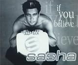 If You Believe - Sasha