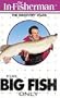 For Big Fish Only