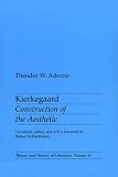 Kierkegaard: Construction of the Aesthetic (Theory and History of Literature)