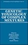 Genetic Toxicology of Complex Mixtures (Environmental Science Research)