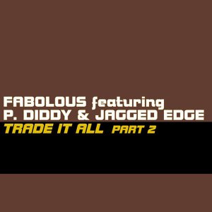 Fabolous - Trade It All (Remix) - Zortam Music