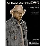 As Good As I Once Was : Toby Keith (Piano Vocal) book cover