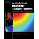 an introduction to modeling of transport processes applications to biomedical systems cambridge texts in biomedical
