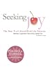 Seeking Joy: The Real Truth About Work/Life Balance--Women Corporate Excecutives Speak Out