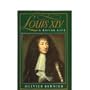 Louis XIV: A Royal Life