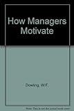 How managers motivate : the imperatives of supervision