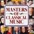 Masters of Classical Music (Box Set)