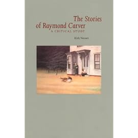 The Stories of Raymond Carver: A Critical Study
